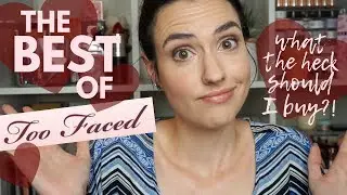 BEST of Too Faced Cosmetics | Shopping Cart Challenge + Recommendations for Everyone!