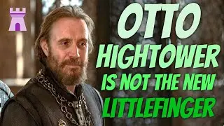 Otto Hightower Is Everything A Westerosi Man Is Supposed To Be