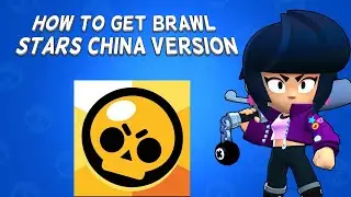 How To Get Brawl Stars China Version | Tutorial