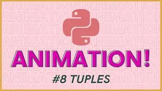 Tuples in Python with ANIMATION!! What is Tuple In Python | Python Tutorial For Noobs And Beginners