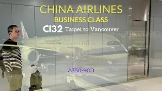 China Airlines A350 Flight Review | Business Class | CI32 | Taipei to Vancouver