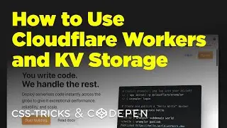 How to Use Cloudflare Workers and KV Storage (and how CodePen uses both!)