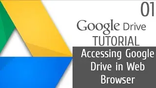 Google Drive | Tutorial - Lesson 01 - Accessing Google Drive in Web Browser