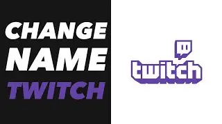 How to Change Your Name on Twitch | Twitch Change Name Tutorial