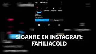 SÍGANME EN INSTAGRAM= @FAMILIACOLD