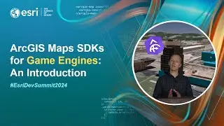 ArcGIS Maps SDKs for Game Engines: An Introduction | 
