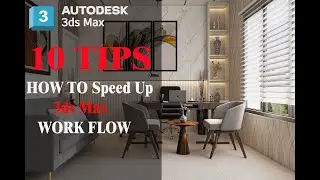 10 Tips to Speed Up Work in 3ds Max | MUST know as a beginner