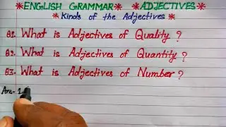 adjectives of quality | adjectives of quantity | adjectives of number | types of adjectives