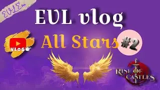 BoH AllStars 2024 vlog #2 - Rise of Castles vlog by EVL Em