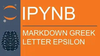 Jupyter Notebook | Markdown | LaTeX | How to Show Greek Letter Epsilon Using LaTeX Code