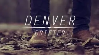 Denver: Drifter