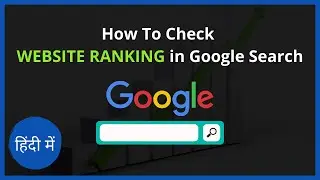 How To Check Website Ranking in Google Search For Free | Google Rank Checker