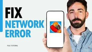 How To Fix Network Error On Candy Crush Saga App 2024