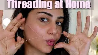 How to: Thread Upper lips and Eyebrow AT HOME | SIMMY GORAYA