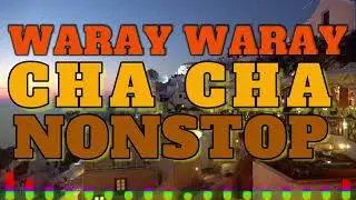 WARAY WARAY NONSTOP CHA CHA