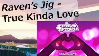 Steven Universe The Movie - True Kinda Love [cover] - Raven's Jig