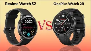 Realme Watch S2 vs OnePlus Watch 2R