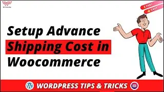 How to Setup Advance Shipping Cost in Woocommerce | 2022 | WordPress