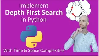 Implement DFS (Depth First Search) in Python | Coding Interview Basics | Time & Space Complexities