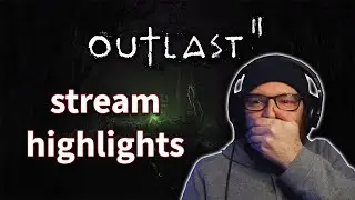 Outlast 2 - Stream Highlights