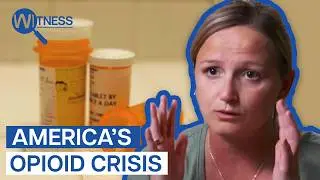 The American Opioid Epidemic: Fighting Addiction & Educating The Youth | Witness | Drug Documentary