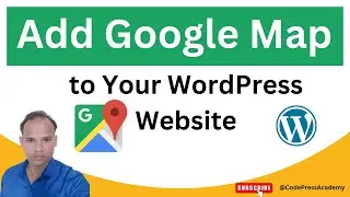 How to Easily Add Google Map to Your WordPress Website  Step-by-Step Tutorial by CodePress Academy