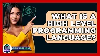What Is A High Level Programming Language? - Next LVL Programming
