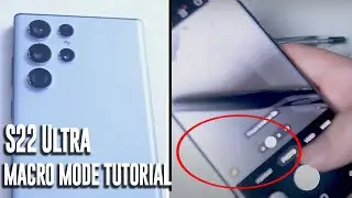 Samsung S22 Ultra Macro Mode Tutorial