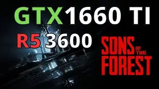 The sons of the Forest GTX 1660 TI Ryzen 5 3600