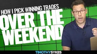 How I Pick Winning Trades Over the Weekend