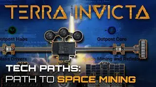 Terra Invicta - Tech Paths Guide - Space Mining - Details, Tips and Tricks