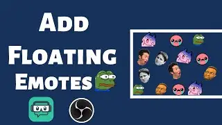 How to Add Floating Emotes to Your Stream!
