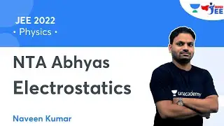 Electrostatics | NTA Abhyas | JEE 2022 | Physics | Super JEE | Naveen Kumar