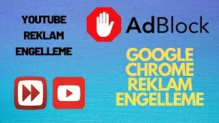 Chrome Reklam Engelleme - Google Chrome Adblock Eklentisi
