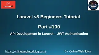 Learn Laravel 8 Beginners Tutorial #100 API Development in Laravel 8 Using JWT Authentication