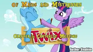 Unahim - Of Maids And Mistresses - Clopfic Trixie/Twilight Sparkle - Chapter 1 (Canterlot Meeting)