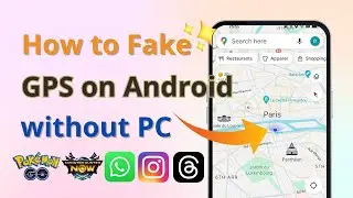 [2024] How to Fake GPS on Android without PC | Android Location Spoofer App