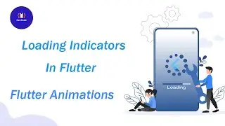 Loading Indicators In Flutter | Flutter Animation Tutorial