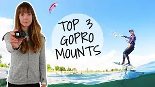 3 GoPro Mounts We ACTUALLY Use for Kitesurfing