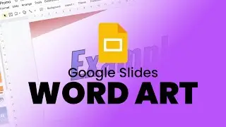 How to Create Word Art in Google Slides
