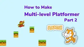 [Part 2] Multi-level Platformer Game - Scratch coding tutorial