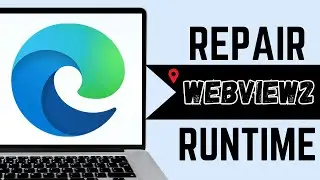 How to Repair Microsoft Edge WebView2 Runtime: Fix It Now