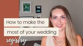 How to Make the Most of Your Wedding Registry