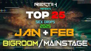 Sick Drops 🔥 January & February 2025 | Big Room / Mainstage | Top 25 | Rectik
