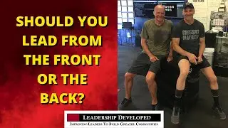 Leading From the Front or the Back - CrossFit Dynamo Leadership Discussion Series (Episode 2).