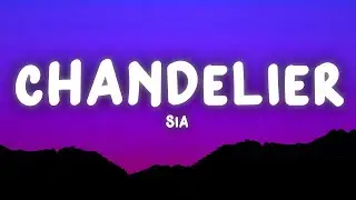 Sia - Chandelier (Lyrics) 