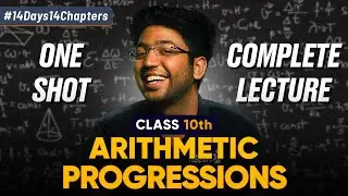 Class 10th Arithmetic Progressions One Shot 🔥 | Class 10 Maths Chapter 5 | Shobhit Nirwan