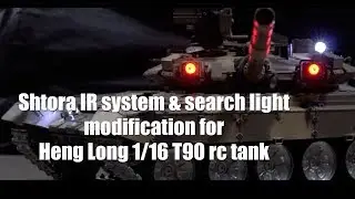T90 Heng Long RC Tank with Shtora IR System & search light modification