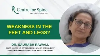 Weakness in the Feet and Legs - Dr Saurabh Rawall