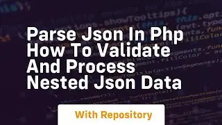 Parse json in php how to validate and process nested json data